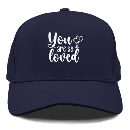 you are so loved Hat