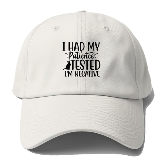 I had my patience tested i'm negative Hat