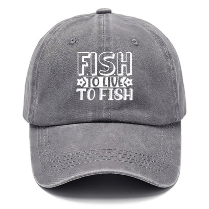 fish to live to fish Hat