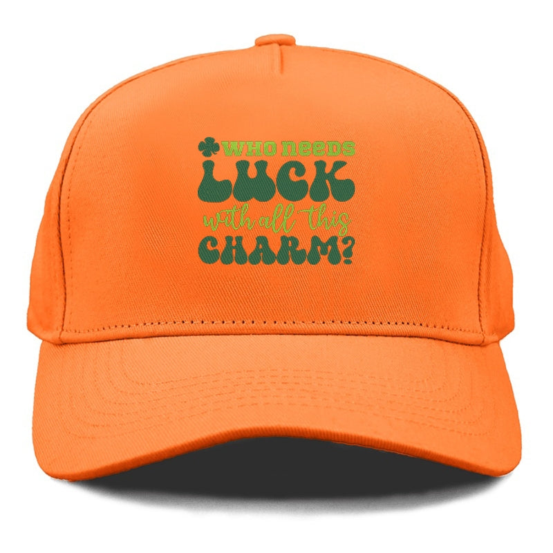 Who Needs Luck With All This Charm Hat