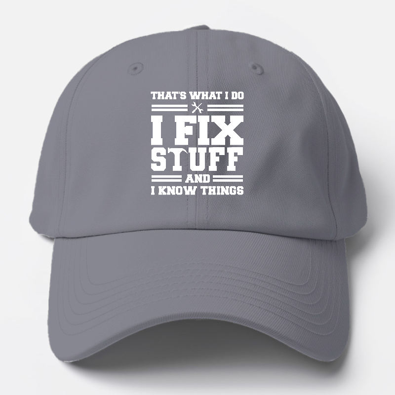 this is what i do i fix stuff and i know things Hat