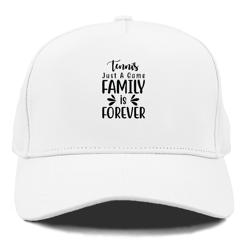 Tennis just a game family is forever Hat