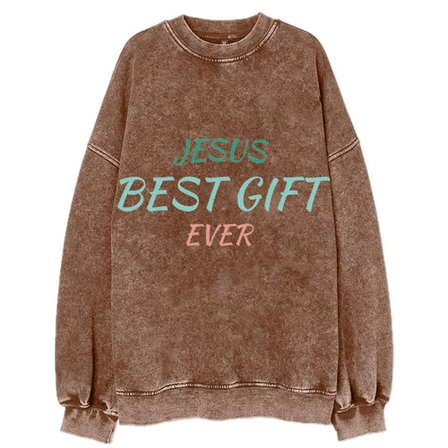 Jesus Best Gift Ever Vintage Sweatshirt