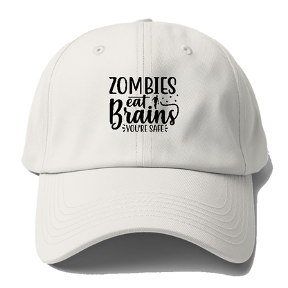 Zombies eat brains youre safe Hat