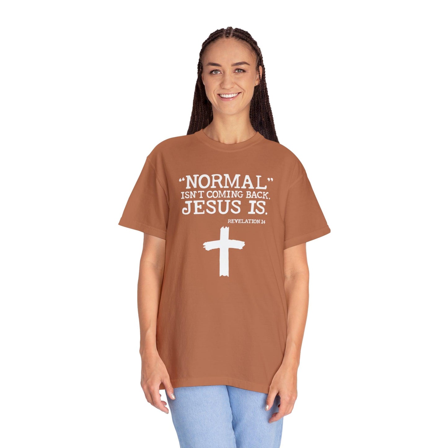 Sacred Verse T-Shirt: Jesus Is Here, Normal Isn't Coming Back - Pandaize