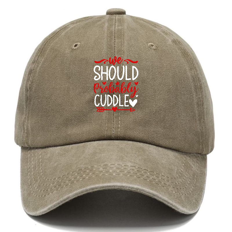 We should probably cuddle Hat