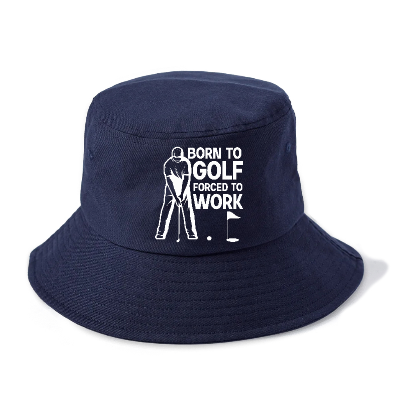 Born To Golf Forced To Work Hat