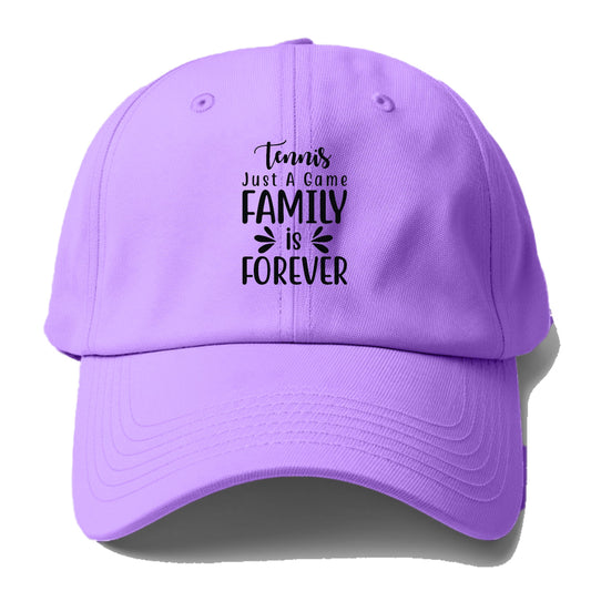 Tennis just a game family is forever Hat