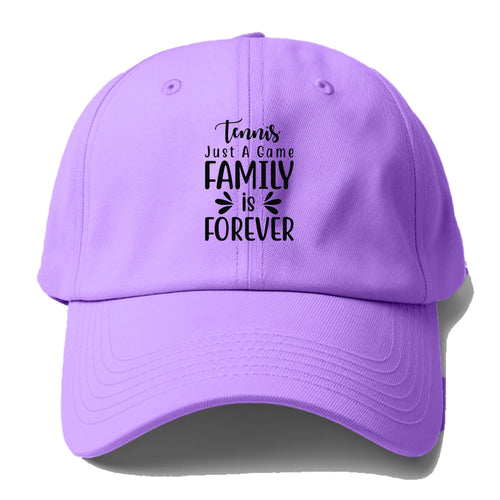 Tennis Just A Game Family Is Forever Baseball Cap For Big Heads