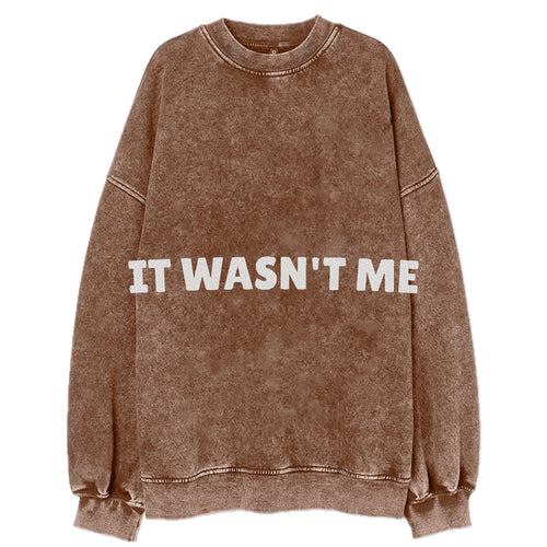 It Wasn't Me Vintage Sweatshirt