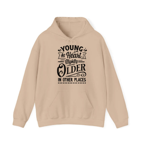 Young At Heart Slightly Older In Other Places Hooded Sweatshirt
