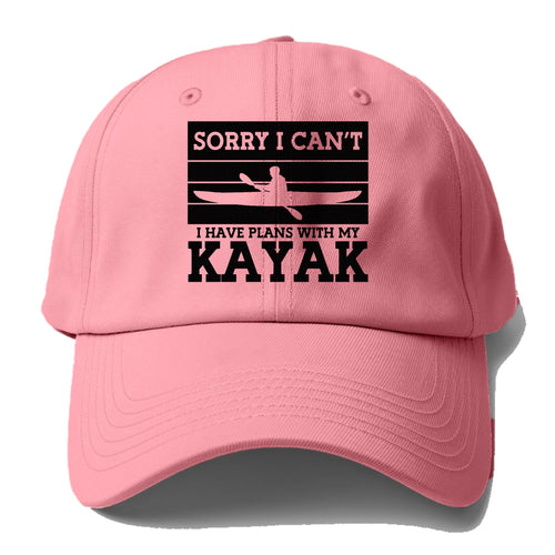 Sorry I Can't I Have Plans With My Kayak Baseball Cap For Big Heads