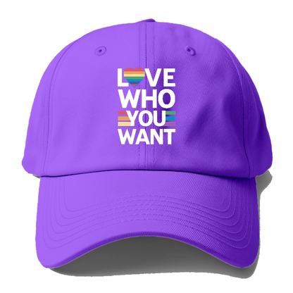 Love Who You Want Hat