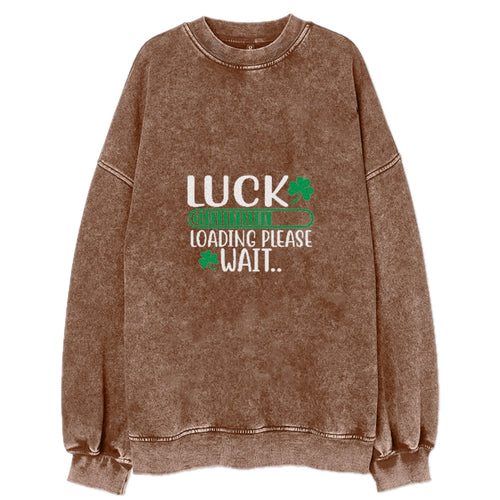 Luck Loading Please Vintage Sweatshirt