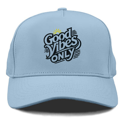 good vibes only Hat