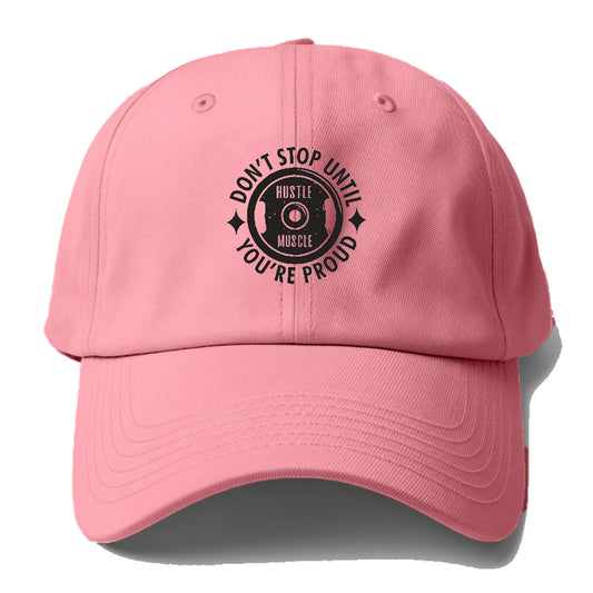 Don't Stop Until You're Proud Hat