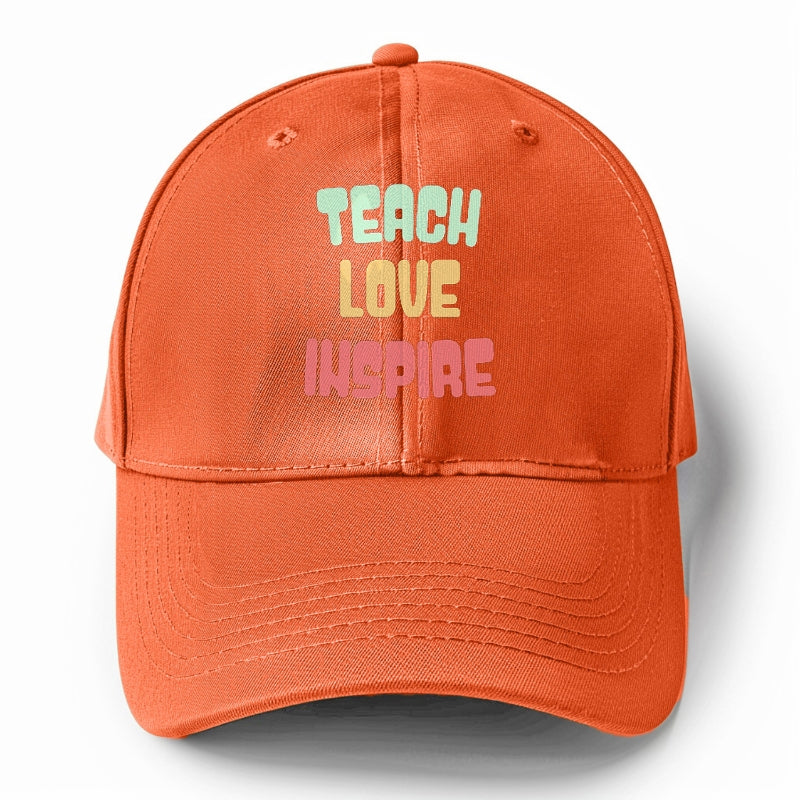 teach love inspire Hat