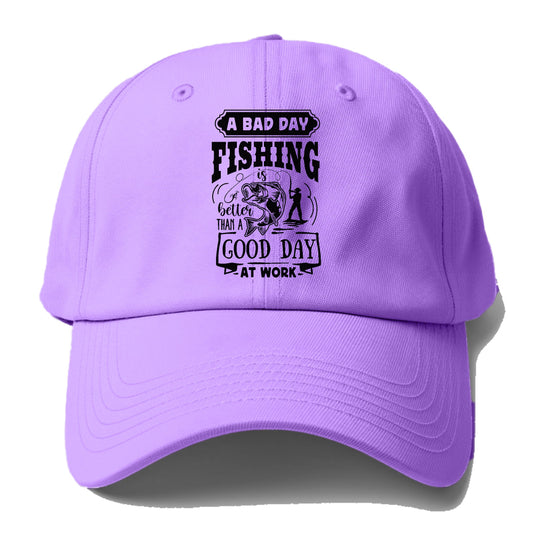 A bad day fishing better than a good day at work Hat