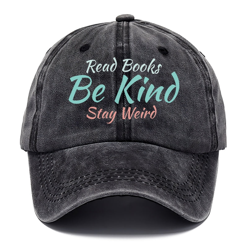 read books, be kind, stay weird Hat