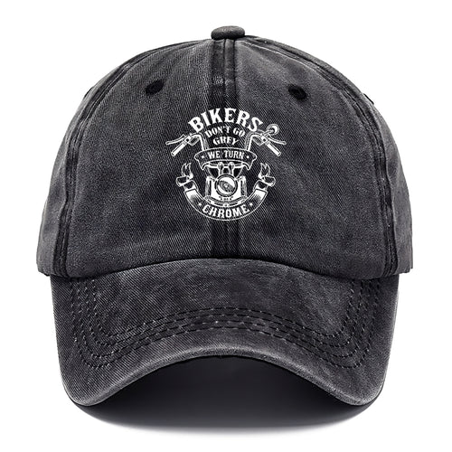 Bikers Don't Go Grey We Turn Chrome Classic Cap