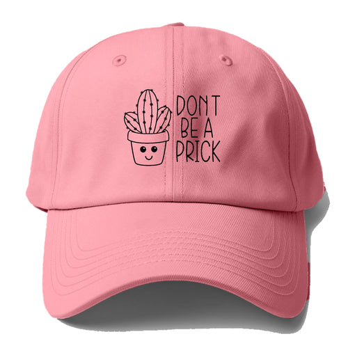 Don't Be A Prick Baseball Cap For Big Heads