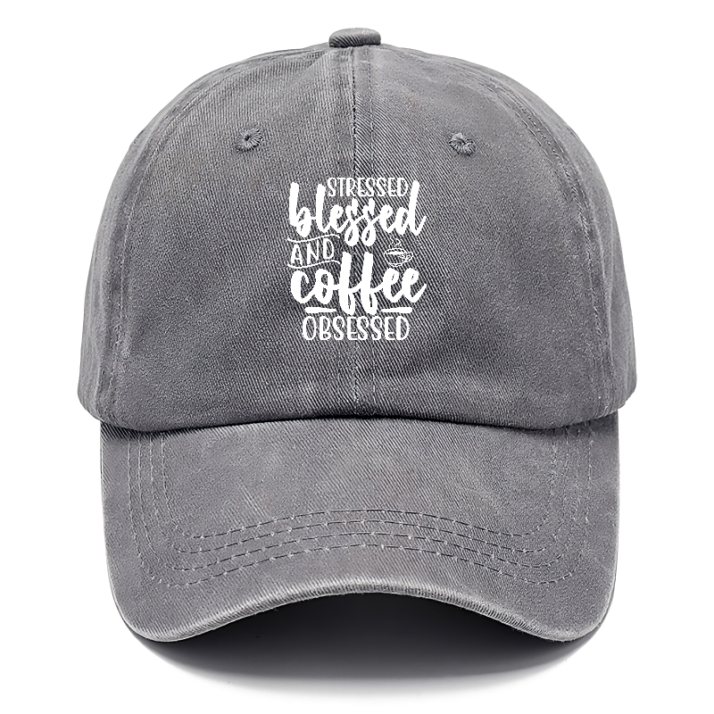 Stressed blessed and coffee obsessed Hat