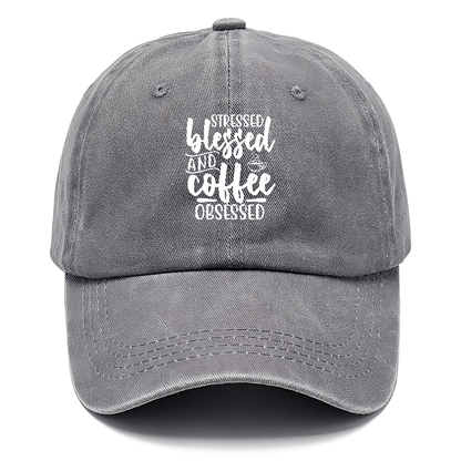 Stressed blessed and coffee obsessed Hat