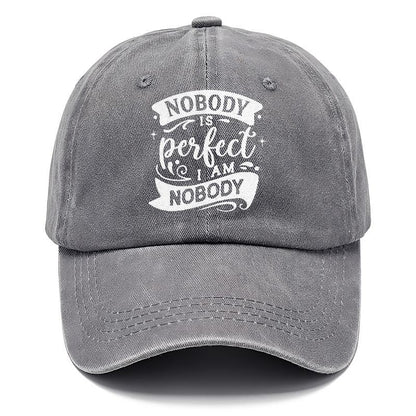Nobody Is Perfect I Am Nobody Hat