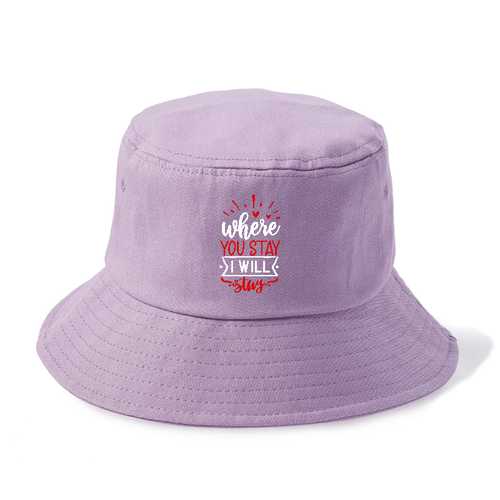 Where You Stay I Will Stay Bucket Hat