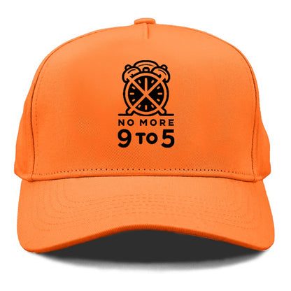 no more 9 to 5 Hat