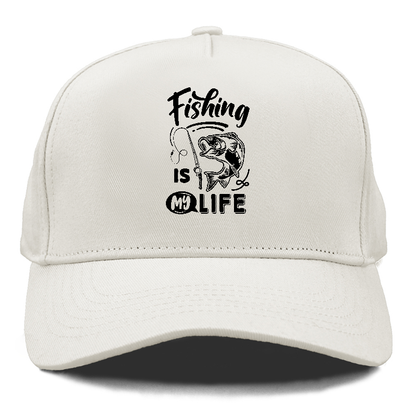 Fishing is my life Hat