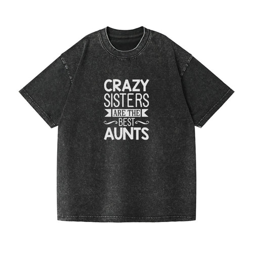 Crazy Sisters Are The Best Aunts Vintage T-shirt