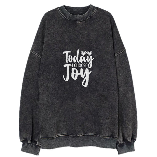 Today I Choose Joy Vintage Sweatshirt