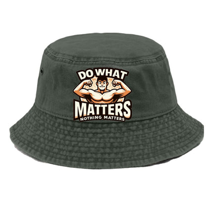 do what matters nothing matters Hat