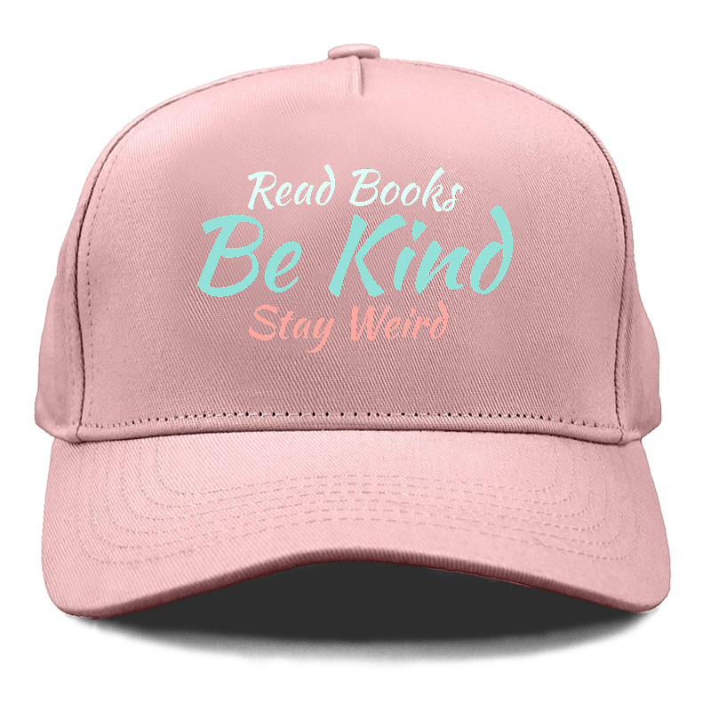 read books, be kind, stay weird Hat