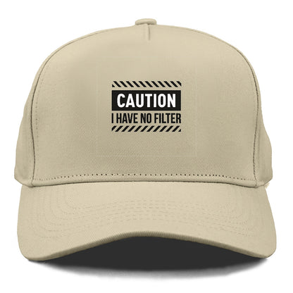 caution I have no filter Hat