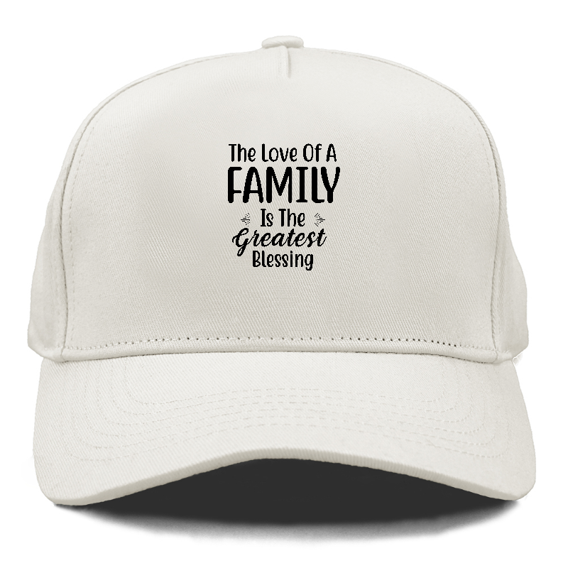 The love of a family is life s greatest blessings Hat