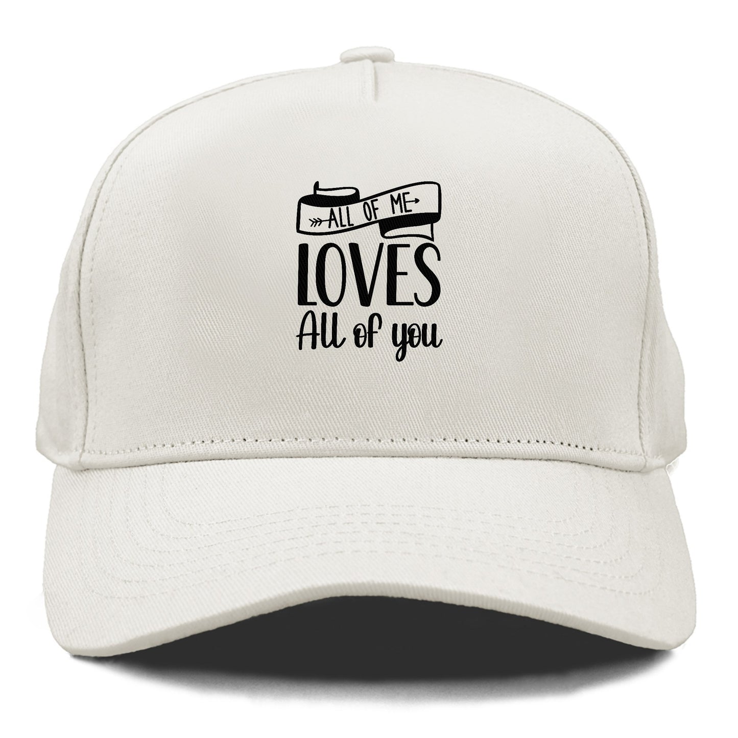 all of me loves all of you Hat