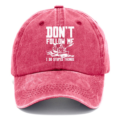  don't follow me i do stupid things Hat