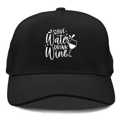 save water drink wine Hat