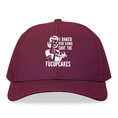 i baked you some shut the fucupcakes Hat