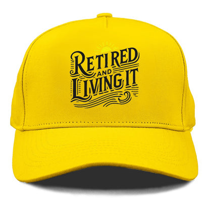 retired and living it Hat