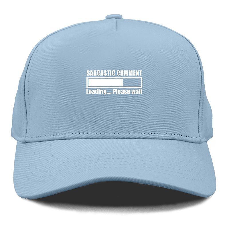 sarcastic comment loading Hat