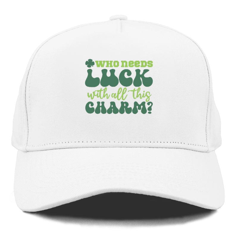 Who Needs Luck With All This Charm Hat