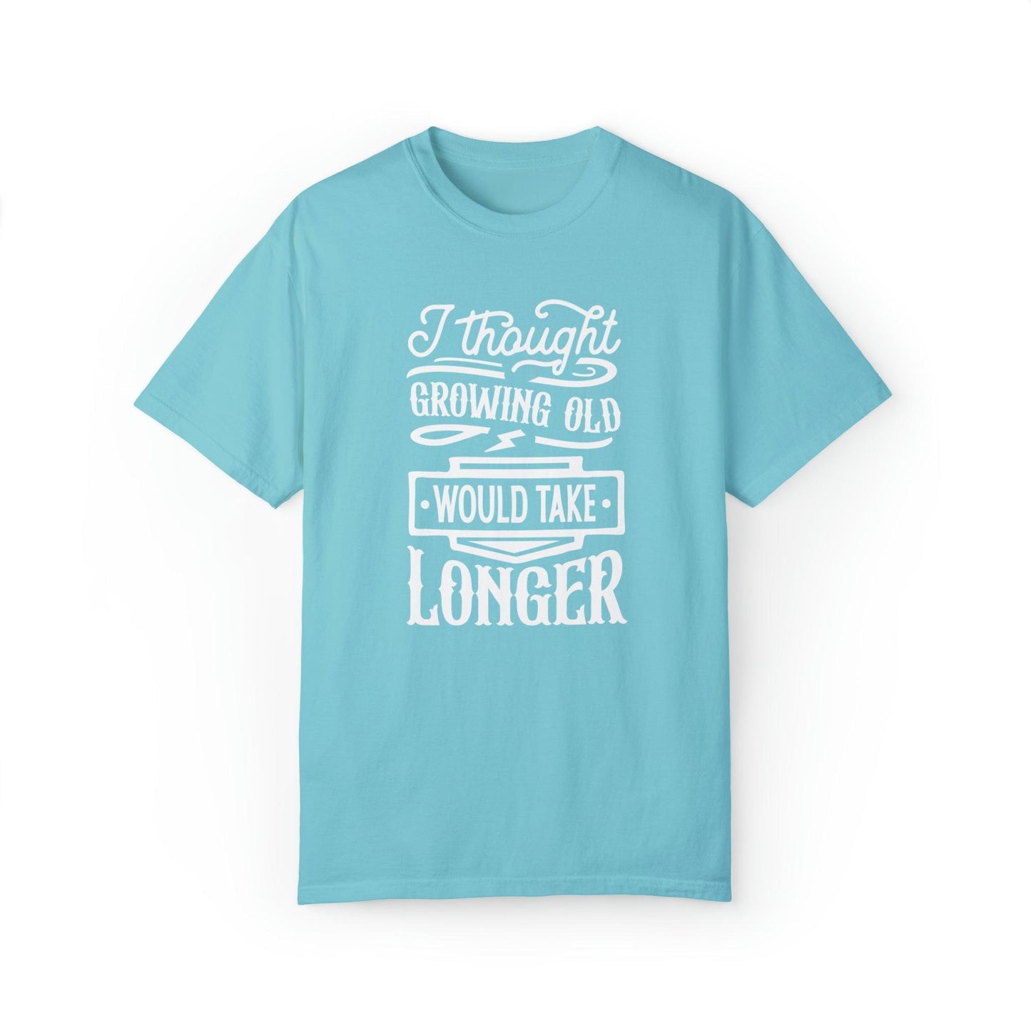 Embrace Aging: 'I Thought Growing Old Would Take Longer' Statement T-Shirt - Pandaize