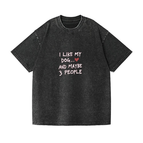 I Like My Dog And Maybe 3 People Vintage T-shirt