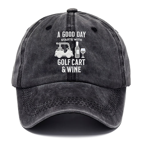 A Good Day Starts With Golf Cart & Wine Classic Cap