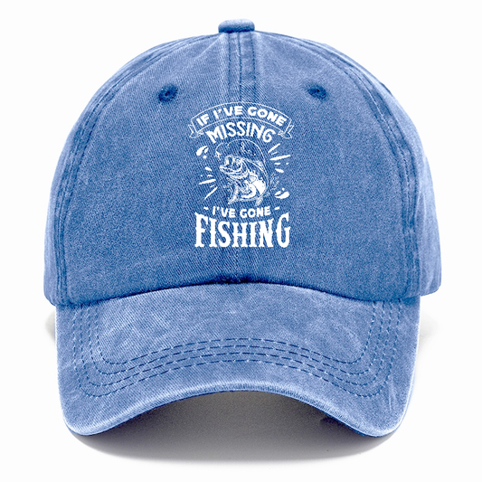 If Ive gone missing i've gone fishing Hat