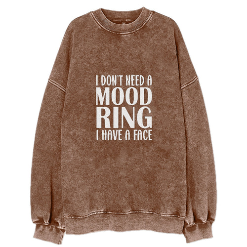 I Dont Need A Mood Ring Vintage Sweatshirt