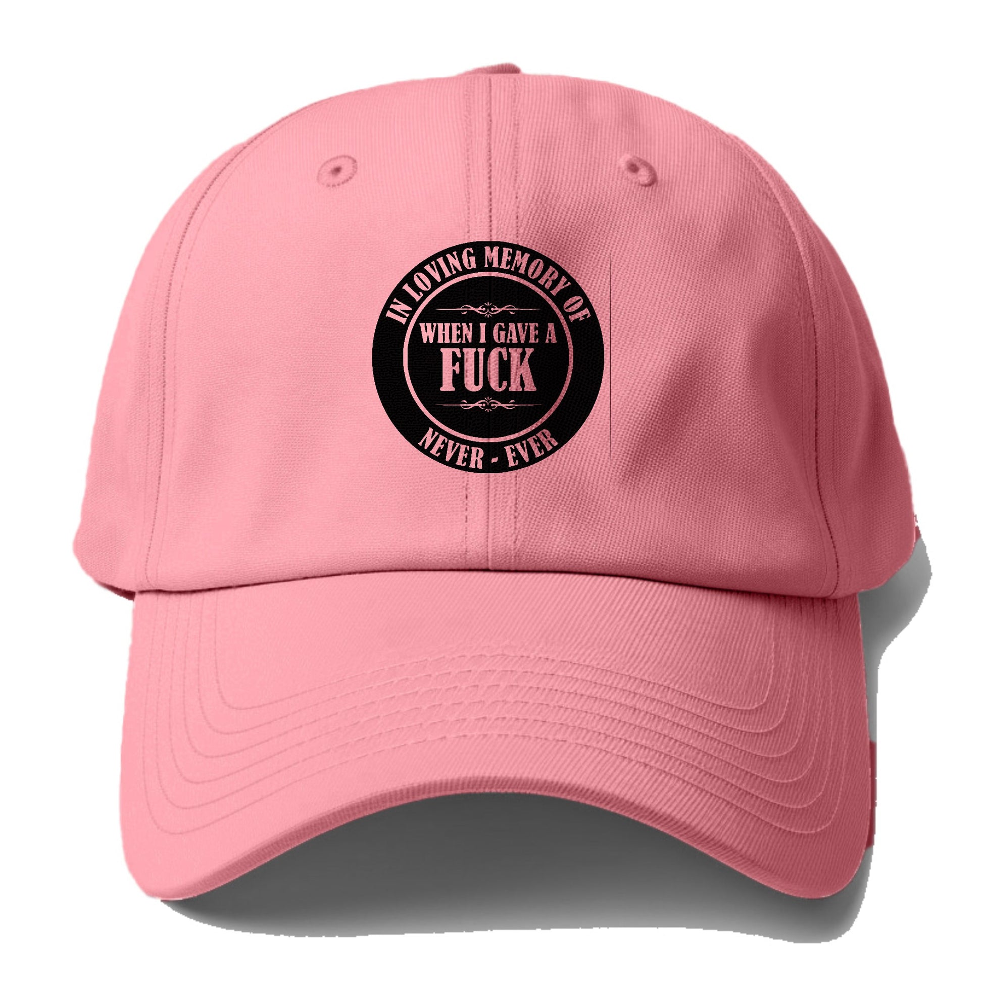 In loving memory of never ever when l gave a fuck Hat